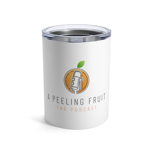 A Peeling Fruit Podcast Tumbler 10oz